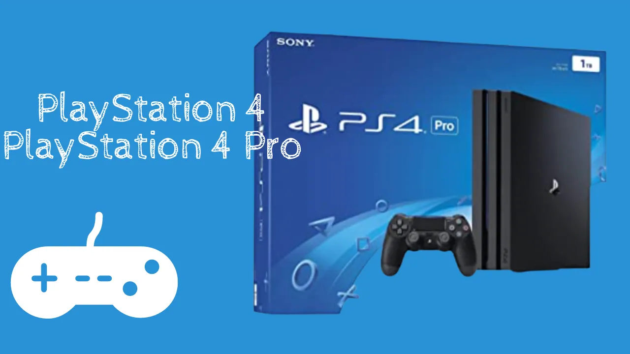 PlayStation 4 / PlayStation 4 Pro